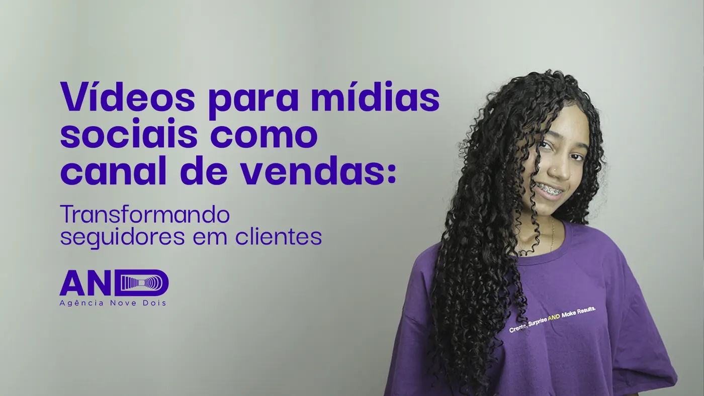 Vídeos para mídias sociais como canal de vendas: transformando seguidores em clientes, saiba como: